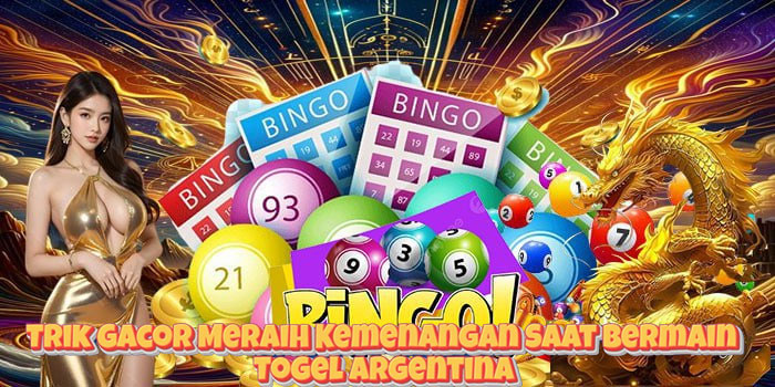 Trik Gacor Meraih Kemenangan Saat Bermain Togel Argentina