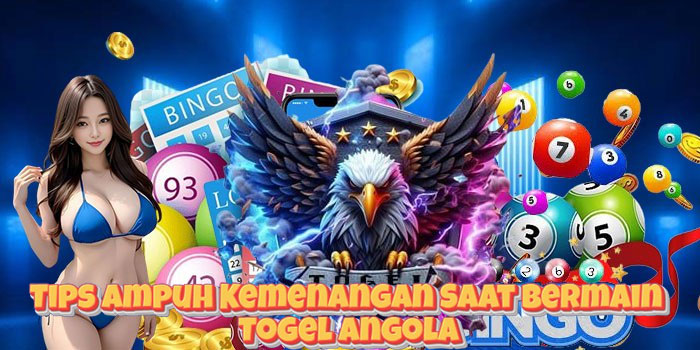 Tips Ampuh Kemenangan Saat Bermain Togel Angola